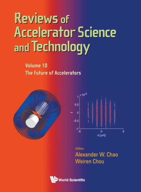 Book cover of: Reviews Of Accelerator Science And Technology - Volume 10: The Future Of Accelerators. By: Alexander W Chao