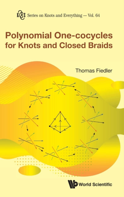 Book cover of: Polynomial One-cocycles For Knots And Closed Braids. By: Thomas Fiedler