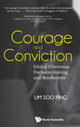 Book cover of: Courage And Conviction: Ethical Dilemmas, Decision-making, And Resolutions. By: Soo Ping Lim