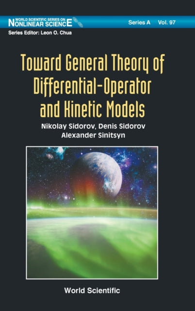 Book cover of: Toward General Theory Of Differential-operator And Kinetic Models. By: Denis Sidorov
