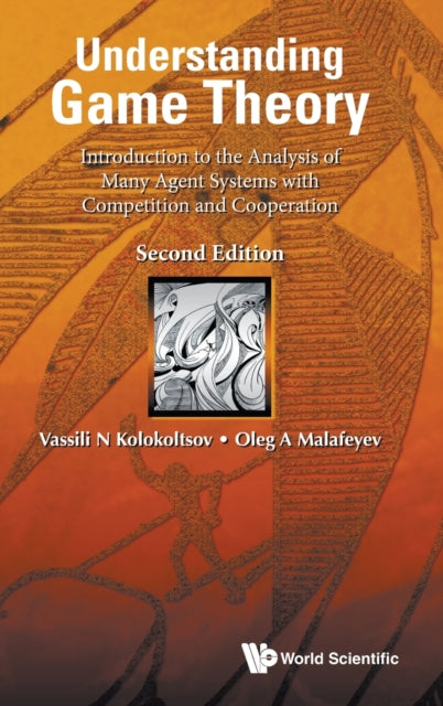 Book cover of: Understanding Game Theory: Introduction To The Analysis Of Many Agent Systems With Competition And Cooperation. By: Vasily N. Kolokoltsov
