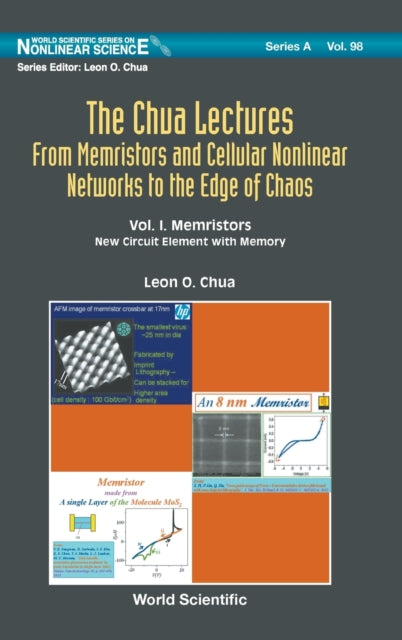 Book cover of: Chua Lectures, The: From Memristors And Cellular Nonlinear Networks To The Edge Of Chaos - Volume I. Memristors: New Circuit Element With Memory. By: Leon O. Chua