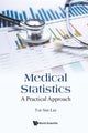 Book cover of: Medical Statistics: A Practical Approach. By: Tze-San Lee