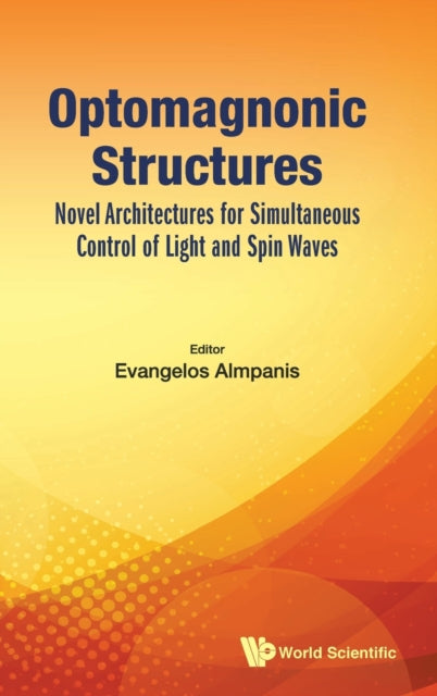 Book cover of: Optomagnonic Structures: Novel Architectures For Simultaneous Control Of Light And Spin Waves. By: Evangelos Almpanis