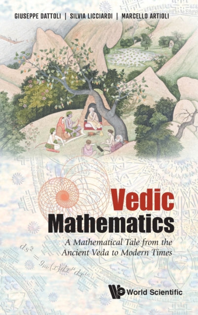 Book cover of: Vedic Mathematics: A Mathematical Tale From The Ancient Veda To Modern Times. By: Silvia Licciardi