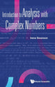 Book cover of: Introduction To Analysis With Complex Numbers. By: Irena Swanson
