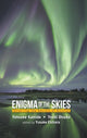 Book cover of: Enigma Of The Skies: Unveiling The Secrets Of Auroras. By: Kamide, Y.