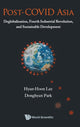 Book cover of: Post-covid Asia: Deglobalization, Fourth Industrial Revolution, And Sustainable Development. By: Hyon-Hun Yi