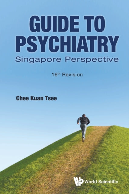 Book cover of: Guide To Psychiatry: Singapore Perspective (16th Revision). By: TSEE