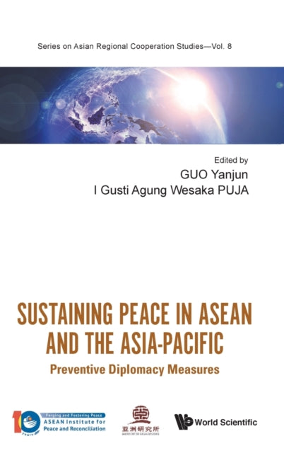 Book cover of: Sustaining Peace In Asean And The Asia-pacific: Preventive Diplomacy Measures. By: Guo Yanjun