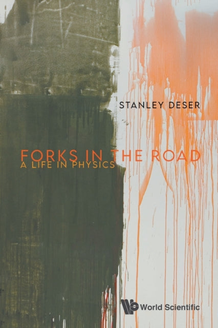 Book cover of: Forks In The Road: A Life In Physics. By: S. Deser