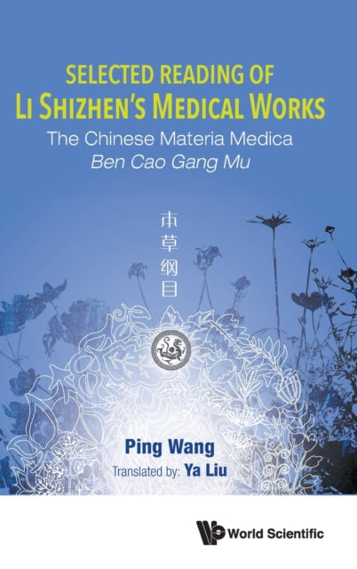 Book cover of: Selected Reading of Li Shizhen's Medical Works. By: Ping Wang