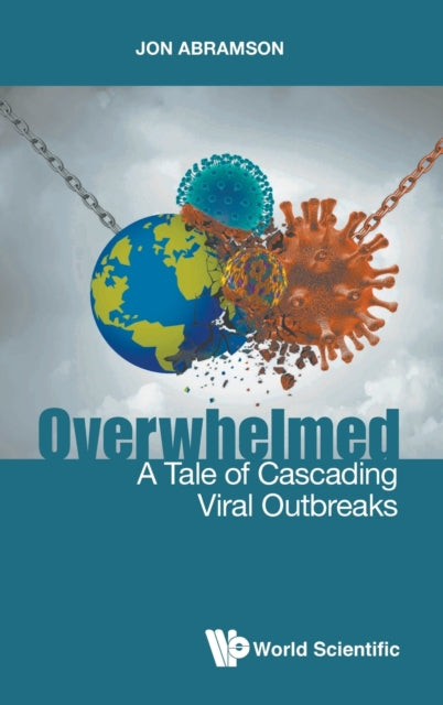 Book cover of: Overwhelmed: A Tale Of Cascading Viral Outbreaks. By: S