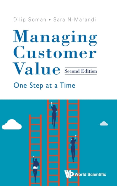 Book cover of: Managing Customer Value: One Step At A Time. By: Dilip Soman