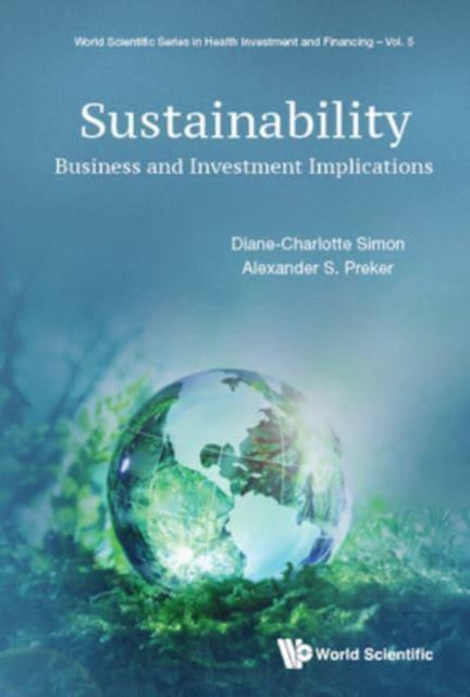 Book cover of: Sustainability: Business And Investment Implications. By: Alexander S. Preker