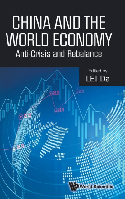 Book cover of: China And The World Economy: Anti-crisis And Rebalance. By: Da Lei