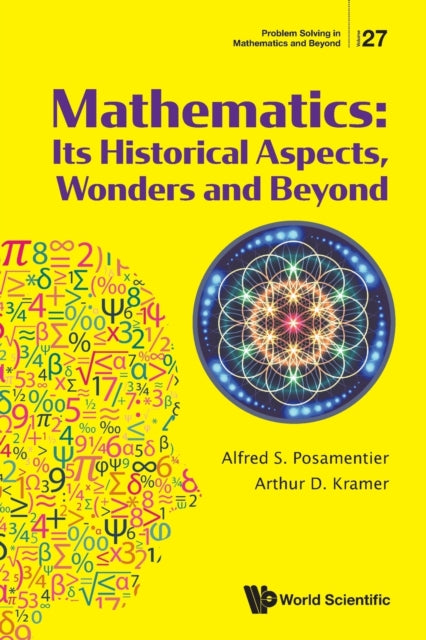 Book cover of: Mathematics: Its Historical Aspects, Wonders And Beyond. By: Alfred S. Posamentier