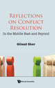 Book cover of: Reflections On Conflict Resolution: In The Middle East And Beyond. By: Gilead Sher