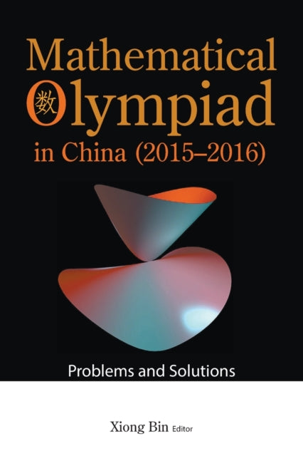 Book cover of: Mathematical Olympiad In China (2015-2016): Problems And Solutions. By: Bin Xiong