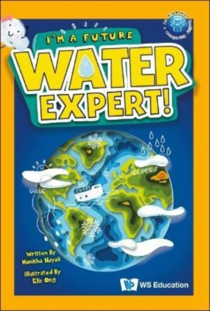 Book cover of: I'm A Future Water Expert!. By: Manisha Nayak