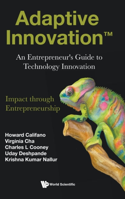 Book cover of: Adaptive Innovation: An Entrepreneur's Guide To Technology Innovation. By: Howard Califano