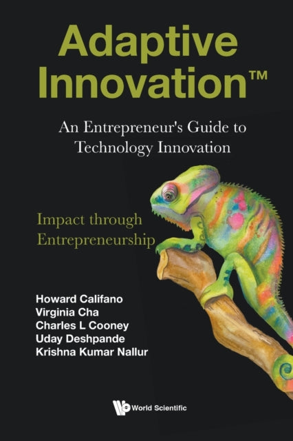 Book cover of: Adaptive Innovation: An Entrepreneur's Guide To Technology Innovation. By: Howard Califano