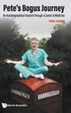 Book cover of: Pete's Bogus Journey: An Autobiographical Descent Through A Career In Medicine. By: Peter Cackett