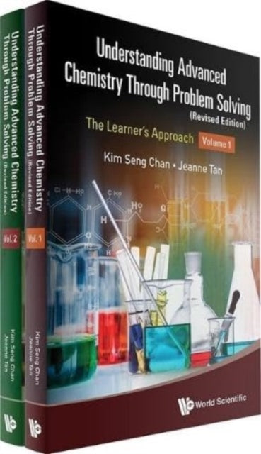 Book cover of: Understanding Advanced Chemistry Through Problem Solving: The Learner's Approach (In 2 Volumes) (Revised Edition). By: JEANNE