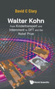 Book cover of: Walter Kohn: From Kindertransport And Internment To Dft And The Nobel Prize. By: CLARY