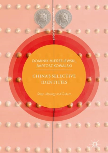 Book cover of: China’s Selective Identities. By: Dominik Mierzejewski