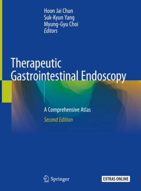 Therapeutic Gastrointestinal Endoscopy, A Comprehensive Atlas 9789811311833 Hoon Jai Chun