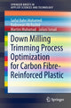 Book cover of: Down Milling Trimming Process Optimization for Carbon Fiber-Reinforced Plastic. By: Saiful Bahri Mohamed
