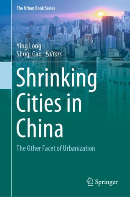Book cover of: Shrinking Cities in China. By: Ying Long