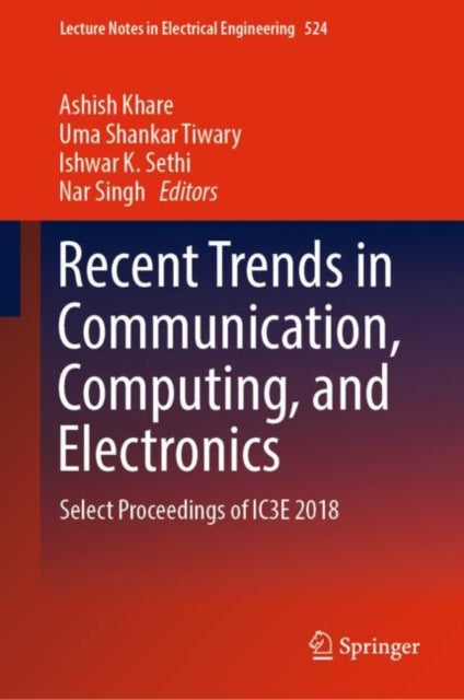 Book cover of: Recent Trends in Communication, Computing, and Electronics. By: Ashish Khare