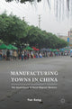 Book cover of: Manufacturing Towns in China. By: Yue Gong