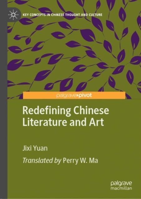 Book cover of: Redefining Chinese Literature and Art. By: Jixi Yuan