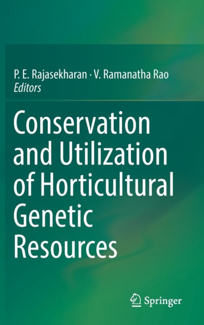 Book cover of: Conservation and Utilization of Horticultural Genetic Resources. By: P.E. Rajasekharan