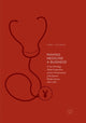 Book cover of: Making Medicine a Business. By: Pierre-Yves Donzé
