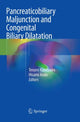 Book cover of: Pancreaticobiliary Maljunction and Congenital Biliary Dilatation. By: Terumi Kamisawa