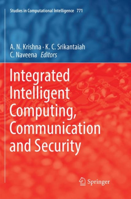 Book cover of: Integrated Intelligent Computing, Communication and Security
