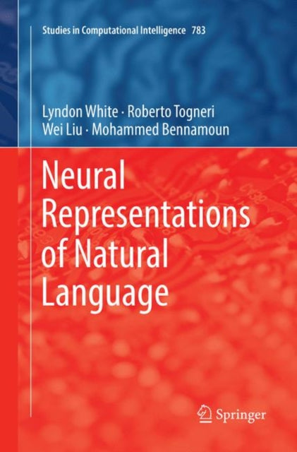 Book cover of: Neural Representations of Natural Language. By: Lyndon White