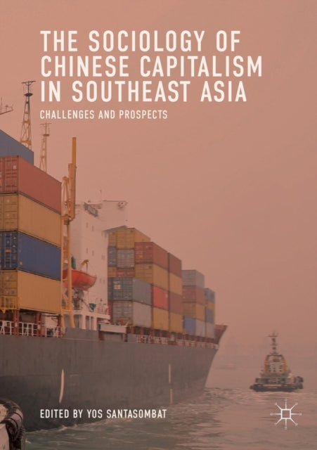 Book cover of: Sociology of Chinese Capitalism in Southeast Asia. By: Yos Santasombat