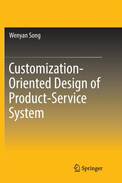 Book cover of: Customization-Oriented Design of Product-Service System. By: Wenyan Song