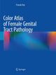 Book cover of: Color Atlas of Female Genital Tract Pathology. By: Pranab Dey