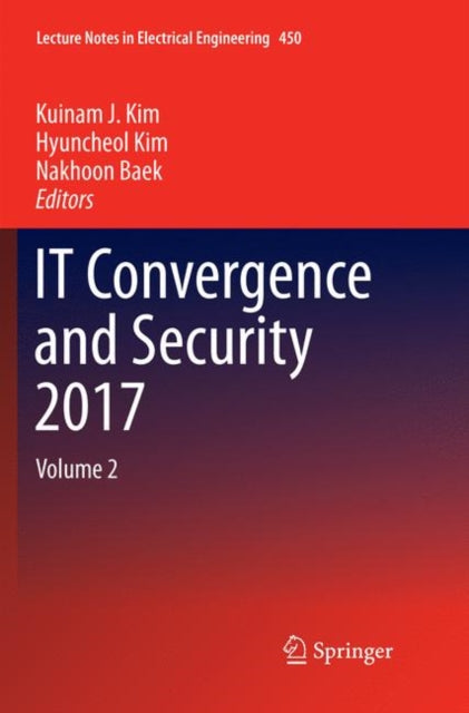 Book cover of: IT Convergence and Security 2017. By: Kuinam J. Kim