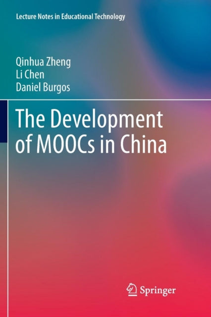 Book cover of: Development of MOOCs in China. By: Qinhua Zheng