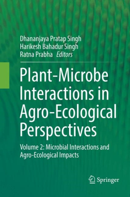Book cover of: Plant-Microbe Interactions in Agro-Ecological Perspectives. By: Dhananjaya Pratap Singh