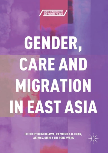 Book cover of: Gender, Care and Migration in East Asia