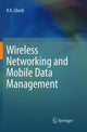 Book cover of: Wireless Networking and Mobile Data Management. By: R.K. Ghosh