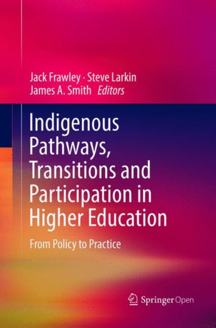 Book cover of: Indigenous Pathways, Transitions and Participation in Higher Education
